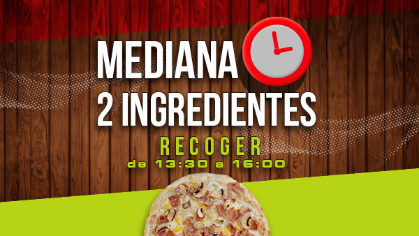 Ven a RECOGER en HORARIO ESPECIAL  tu Pizza Mediana con 2 ingredientes de tu gusto por solo 5,95€
