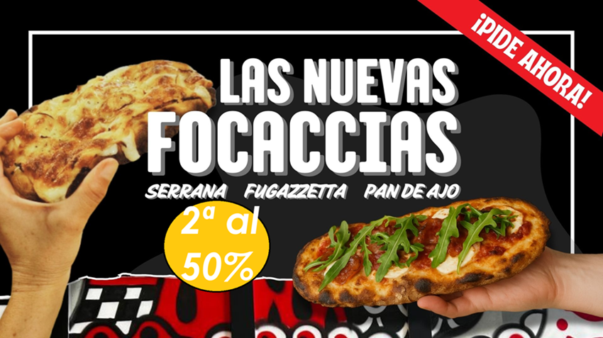Elige dos Focaccias y consigue un 50% en la segunda.