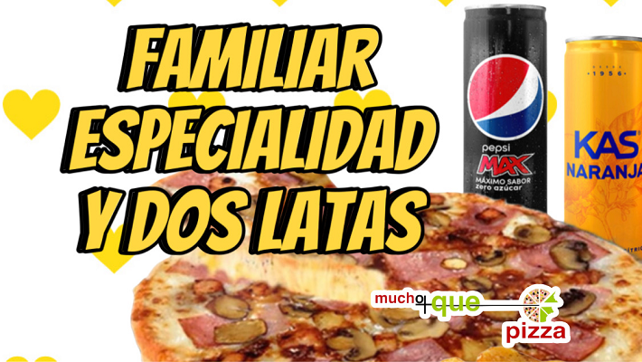PIZZA FAMILIAR ESPECIALIDAD Y DOS LATAS DE 33 CL. 17,45 €