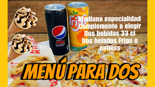 PIZZA MEDIANA ESPECIALIDAD CON UN COMPLEMENTO A ELEGIR, DOS LATAS 33 CL Y DOS HELADOS FRIGO O NATILLAS.  18,95 €