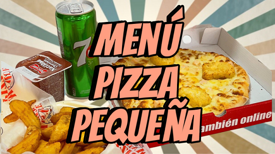 PIZZA PEQUEÑA ESPECIALIDAD, CON PATATAS FRITAS O GAJO, BEBIDA 33 CL Y HELADO FRIGO O NATILLAS.  10,95 €