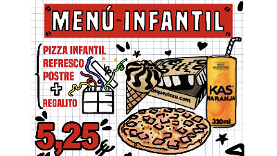 PIZZA INFANTIL DE JAMÓN Y QUESO, BEBIDA 33 CL, HELADO FRIGO O NATILLAS Y REGALITO. 5,25 €