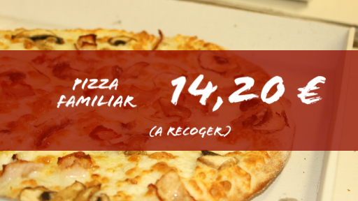 PIZZA FAMILIAR ESPECIALIDAD O AL GUSTO CON CUATRO INGREDIENTES