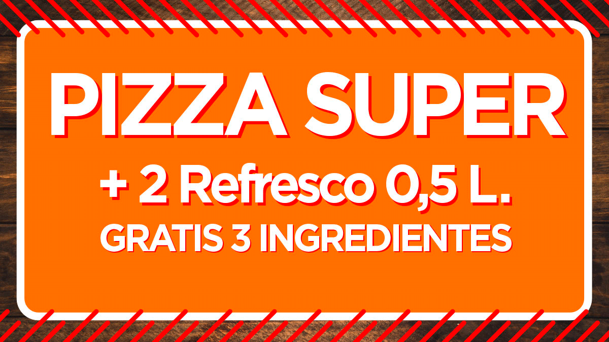 Pizza Súper ( 3 ingredientes Gratis) + 2 Refrescos de Medio Litro por 9,50 €.                                           Válido Solo Pedidos por Web.