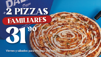 2 familiares por 31,90€ (+1€ por pizza deluxe)