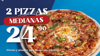 2 medianas por 24,90€ (+1€ pizza deluxe)