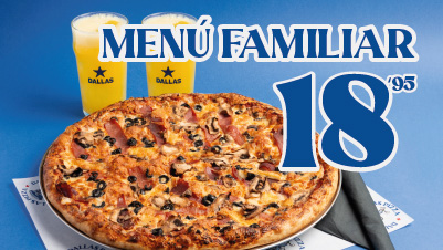 Menu familiar por 18,95€ Menu pizza familiar + 2 refrescos a recoger por 18,95€